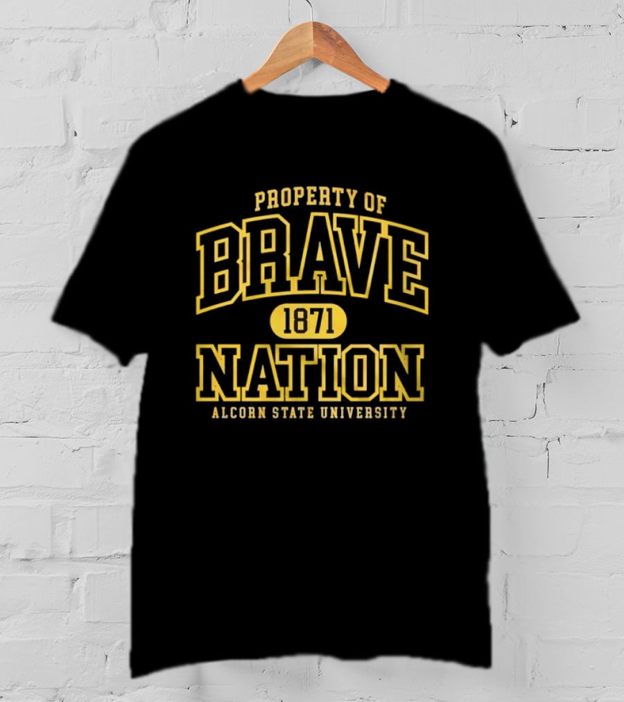 Property Of Brave Nation 1871 Alcorn State University T-Shirt