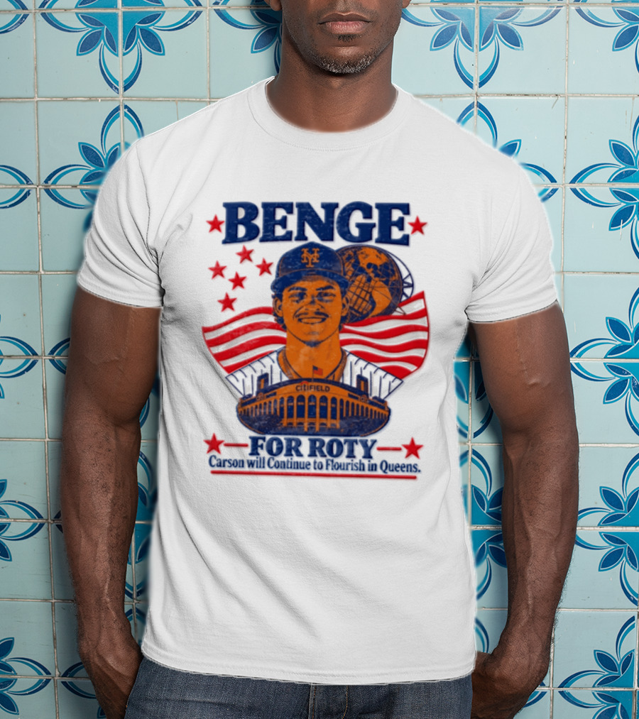 Benge Citi Field Stars Stripes Carson Will Continue To Flourish In Queens T-Shirt