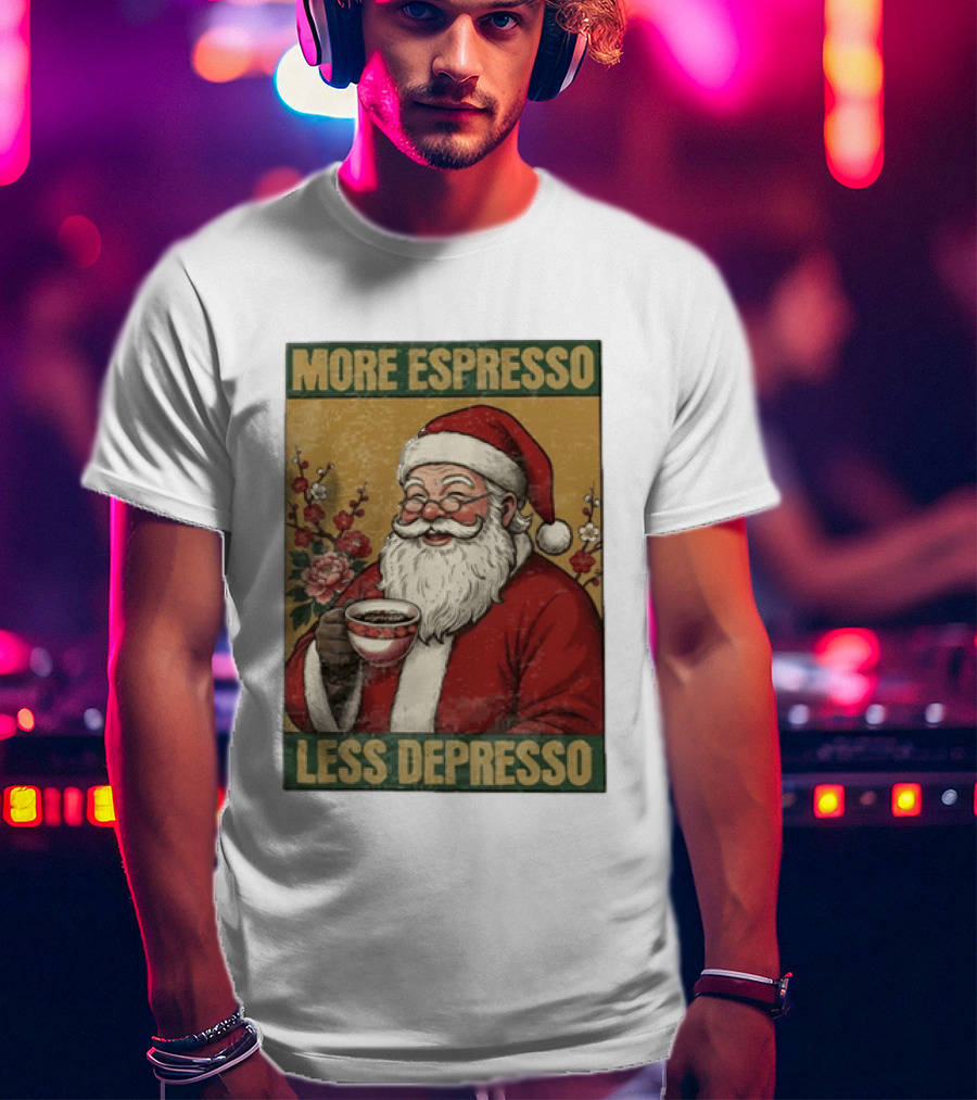 More Espresso Less Depresso Santa Coffee Meme T-Shirt