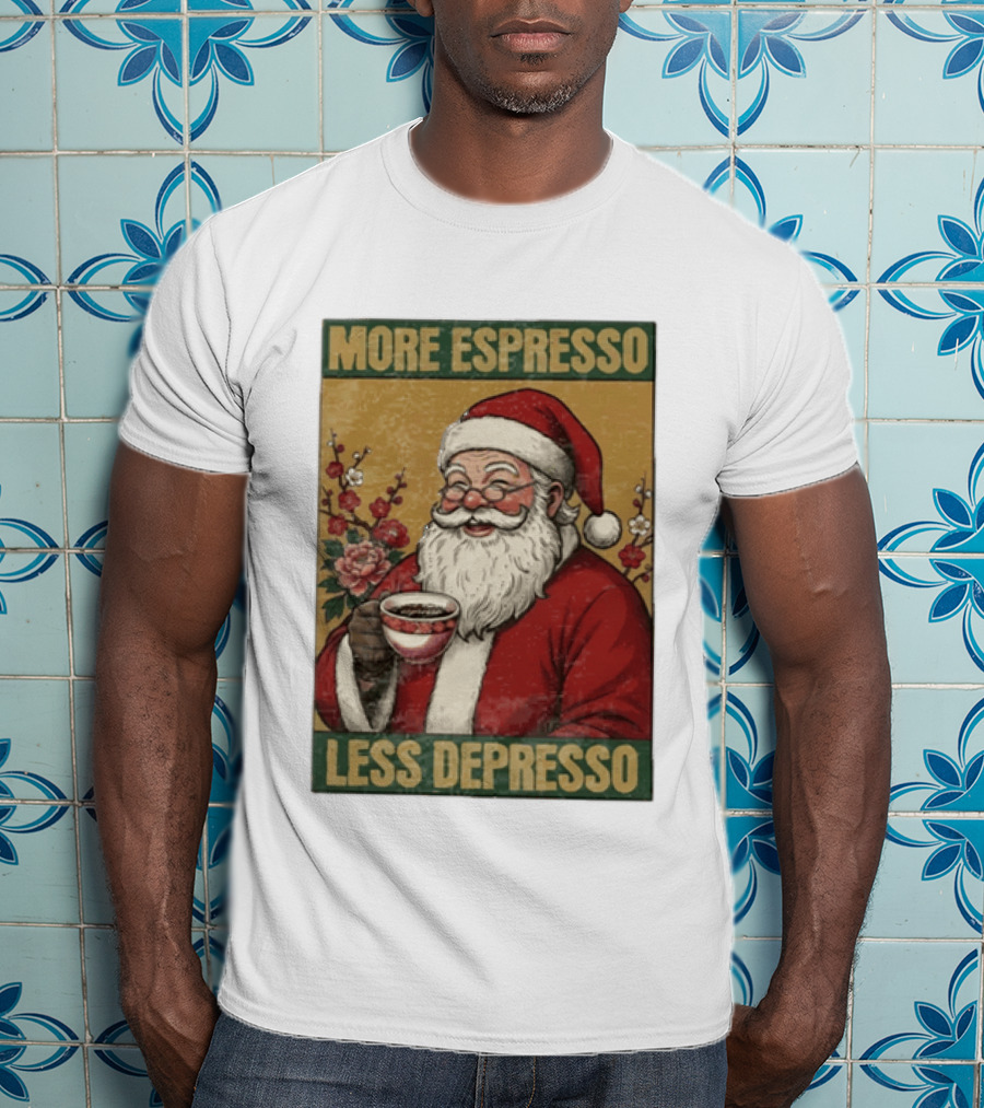 More Espresso Less Depresso Santa Coffee Meme T-Shirt
