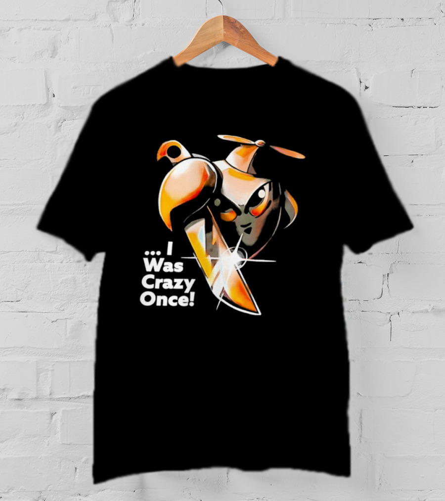 Runaway Robots I Was Crazy Once Meme Internet Culture Viral T-Shirt