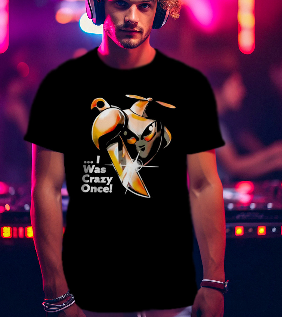 Runaway Robots I Was Crazy Once Meme Internet Culture Viral T-Shirt