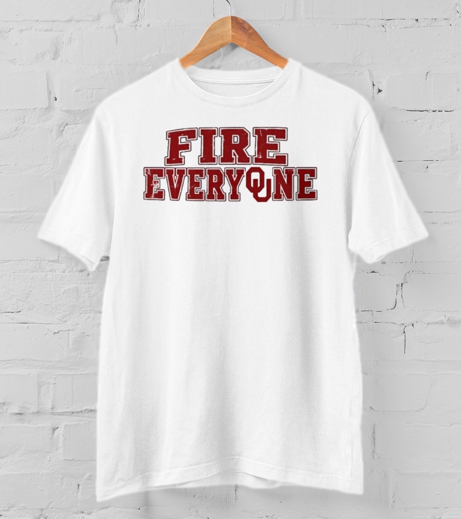 FIRE EVERYONE Oklahoma Sooners OU College Football T-Shirt