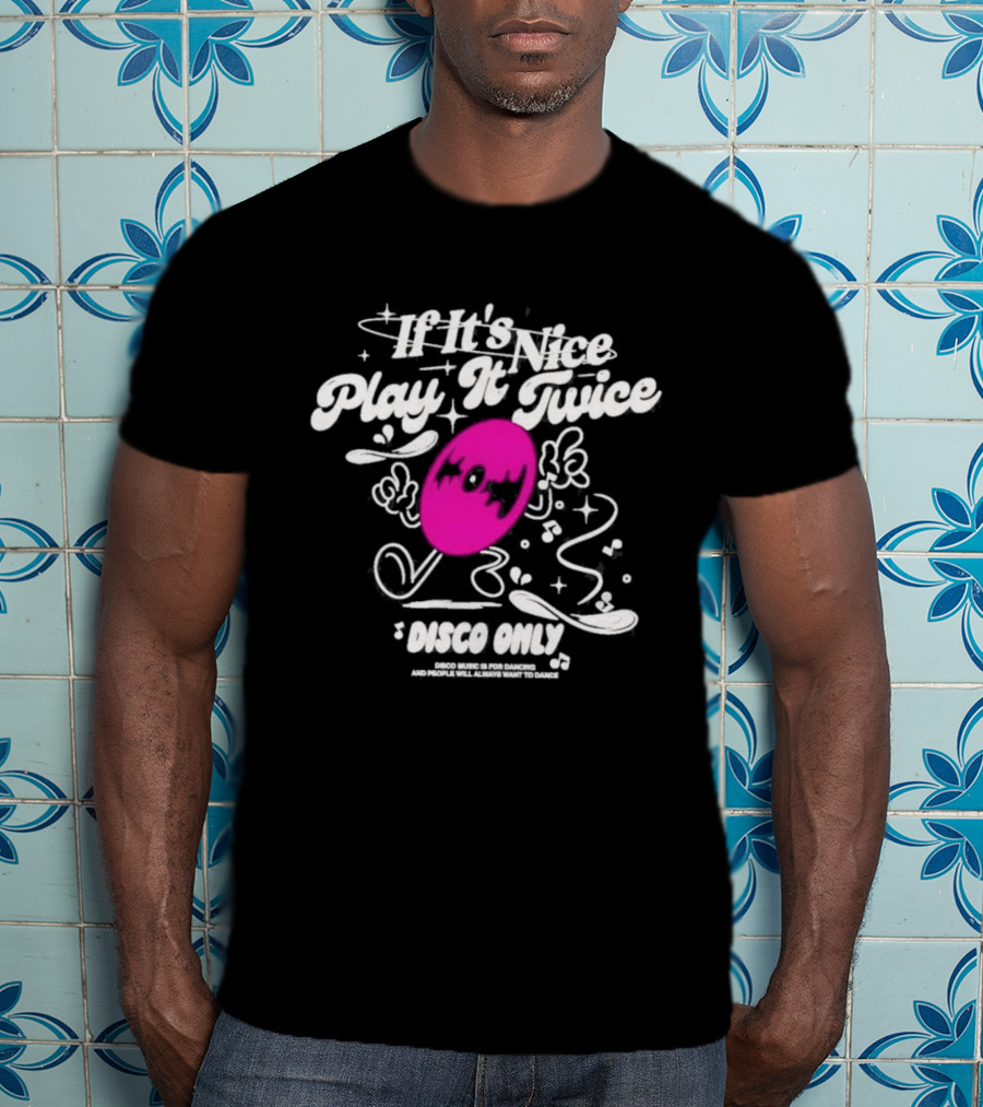 If It's Nice Play It Twice Disco Only Record And Stars T-Shirt