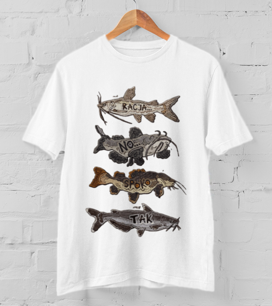 W Sumie Racja No W Sumie Spoko Tak Four Catfish T-Shirt