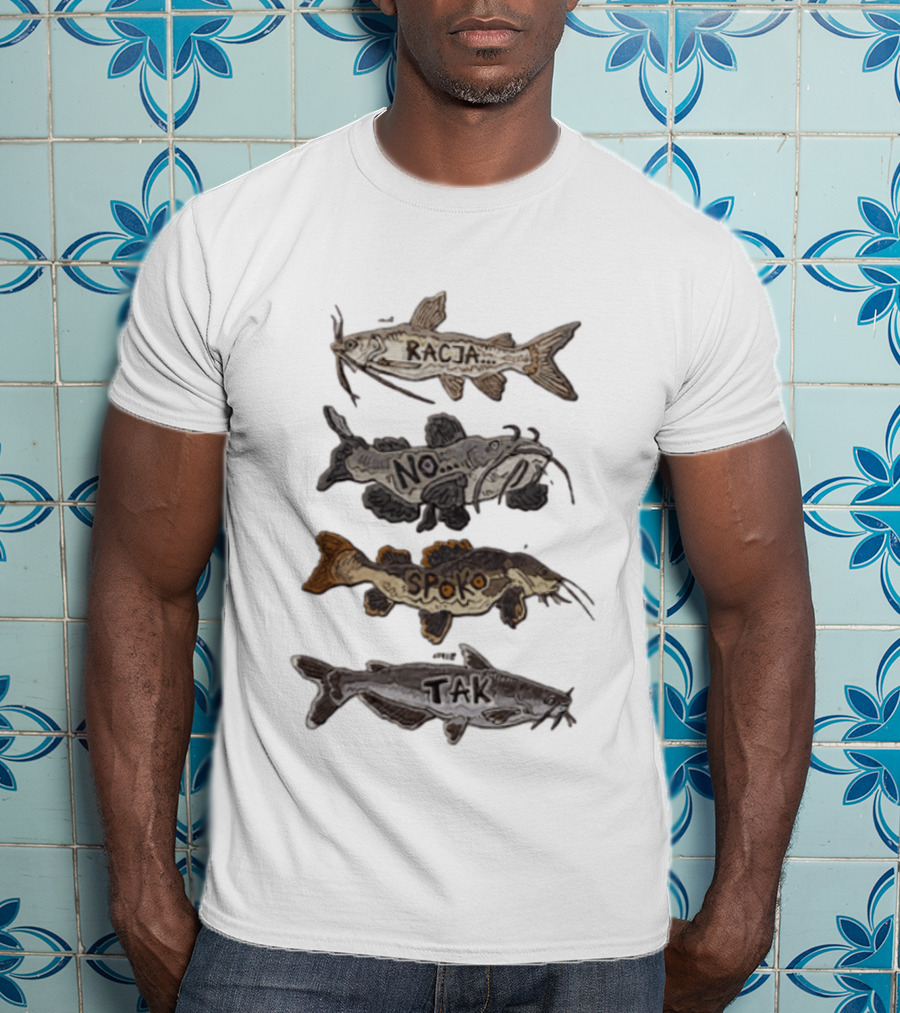 W Sumie Racja No W Sumie Spoko Tak Four Catfish T-Shirt