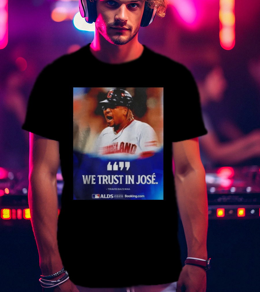 José Ramírez Cleveland Guardians We Trust In José Travis Bazzana ALDS 2026 T-Shirt