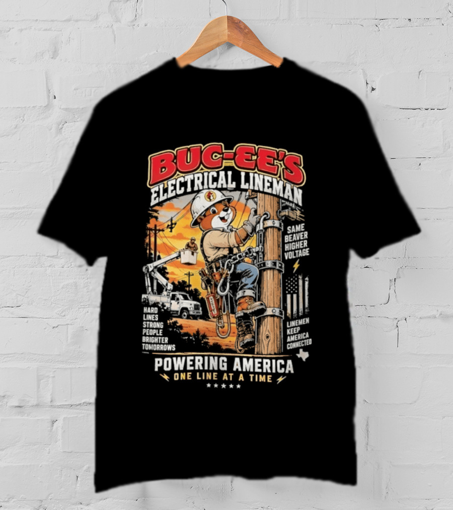 Buc Ee's Electrical Lineman Powering America One Line At A Time T-Shirt