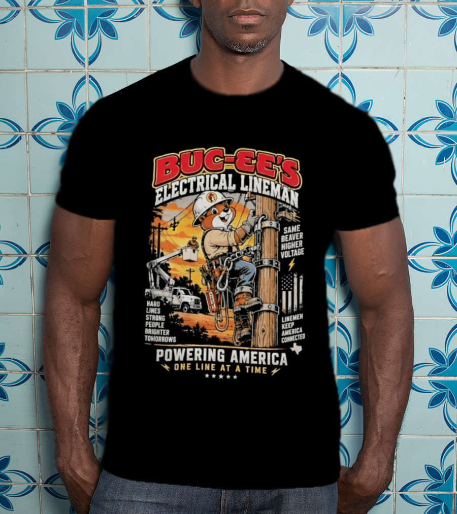 Buc Ee's Electrical Lineman Powering America One Line At A Time T-Shirt