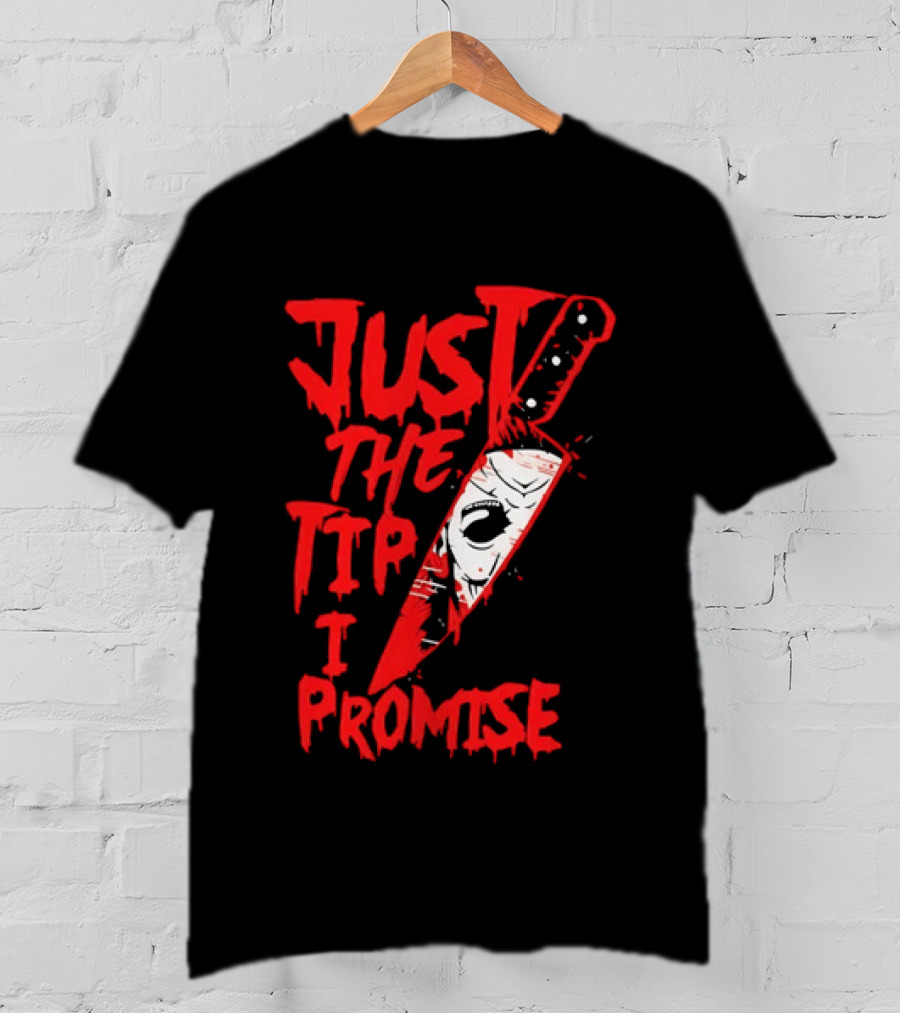Michael Myers Just The Tip I Promise Knife Horror Movie T-Shirt