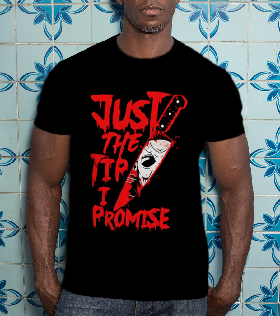 Michael Myers Just The Tip I Promise Knife Horror Movie T-Shirt