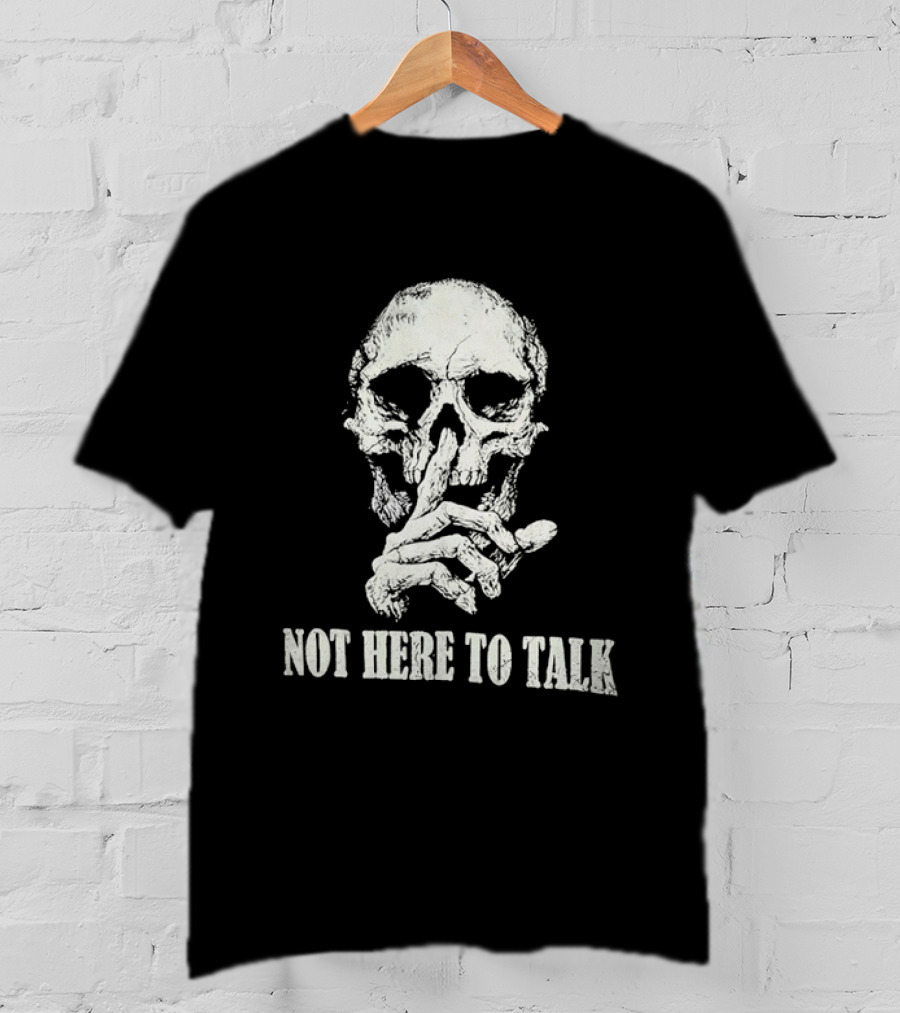 Distressed Skull Not Here To Talk Skeleton Silence Gesture T-Shirt