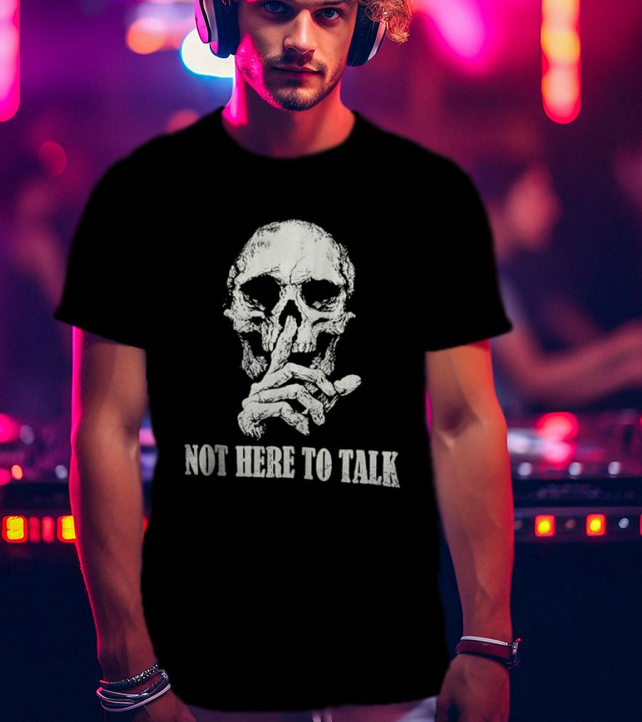Distressed Skull Not Here To Talk Skeleton Silence Gesture T-Shirt
