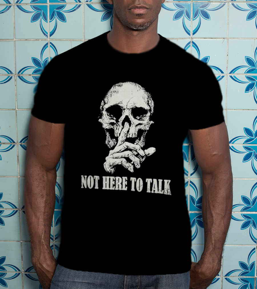 Distressed Skull Not Here To Talk Skeleton Silence Gesture T-Shirt