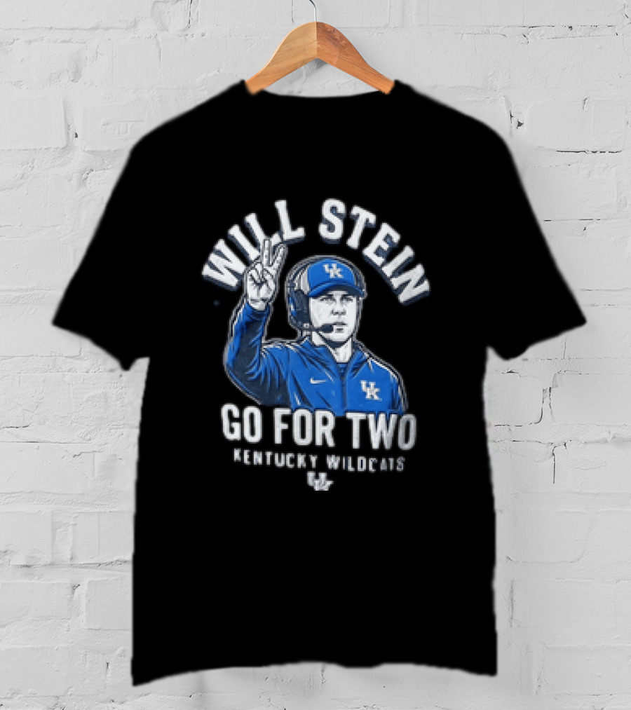 Will Stein Go For Two Kentucky Wildcats T-Shirt