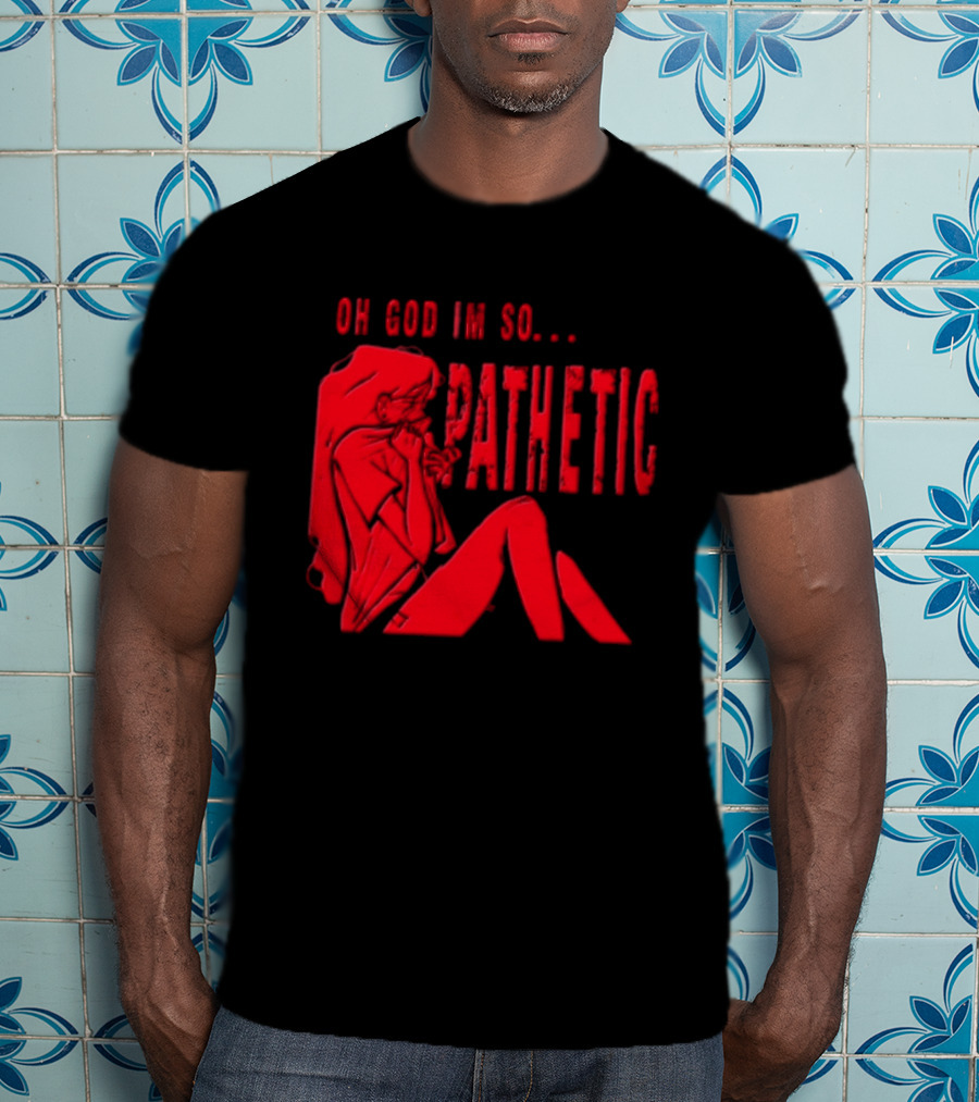 OH GOD IM SO Pathetic Girl Covering Face Sitting Red T-Shirt