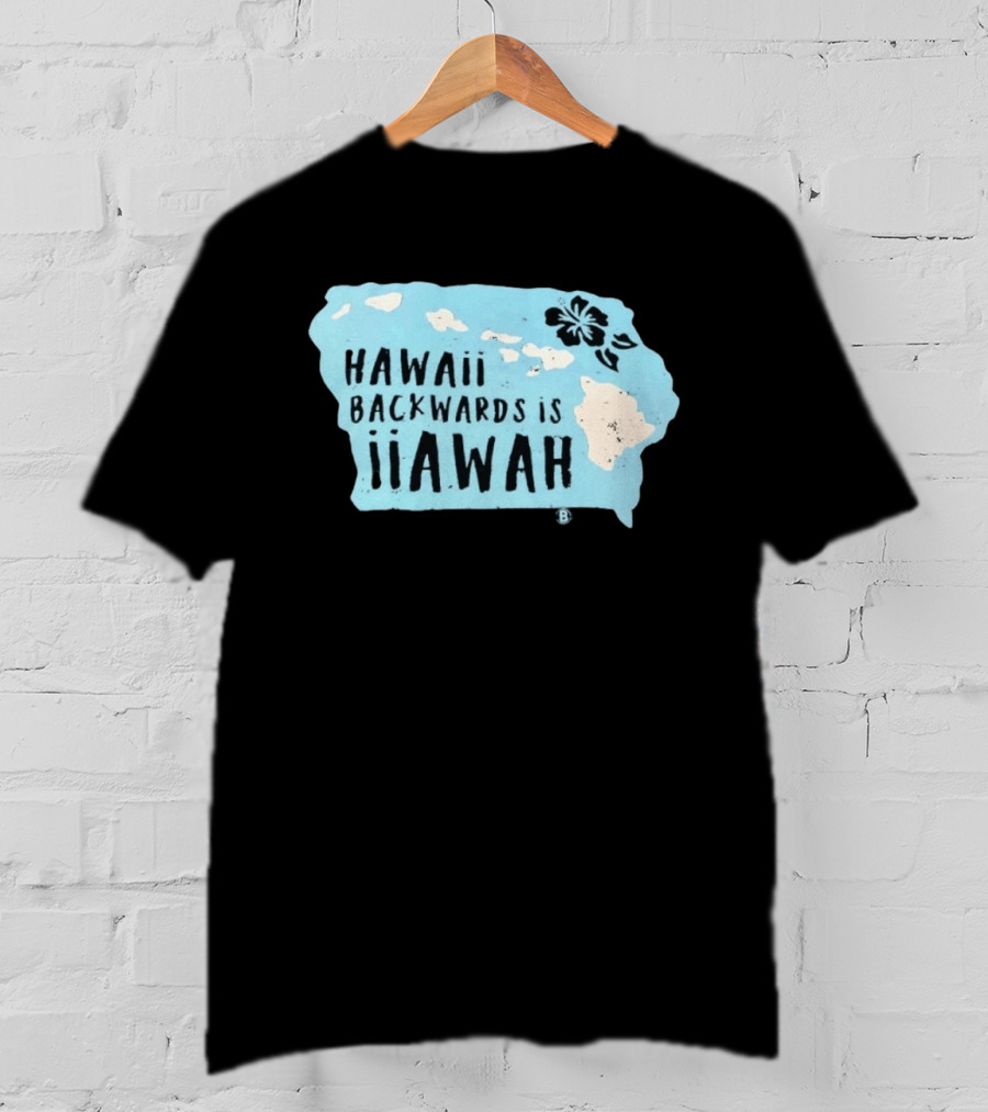 Hawaii Backwards Is IiAWAH Wordplay With Island Map And Hibiscus Flower T-Shirt
