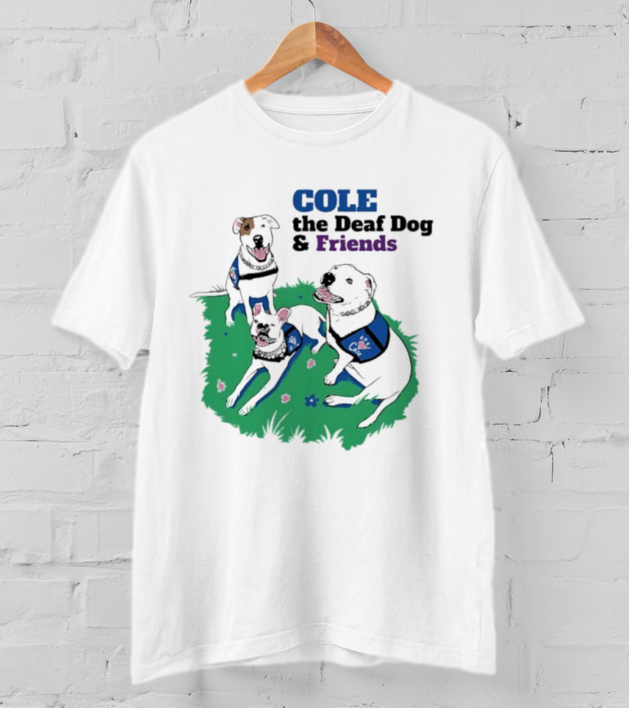 COLE The Deaf Dog And Friends Animal Advocacy T-Shirt