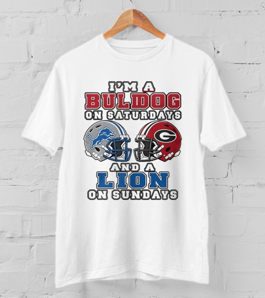 I'm A Bulldog On Saturdays And A Lion On Sundays NCAA X 2026 T-Shirt