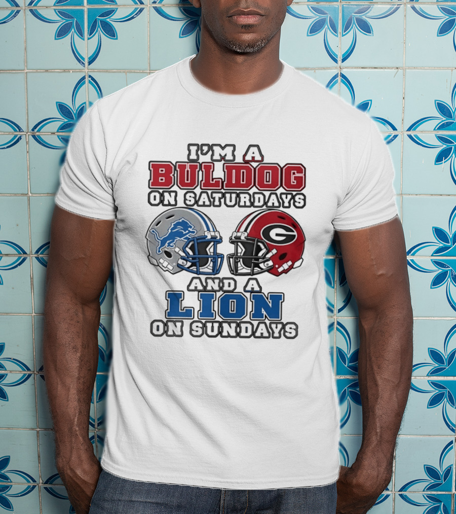 I'm A Bulldog On Saturdays And A Lion On Sundays NCAA X 2026 T-Shirt