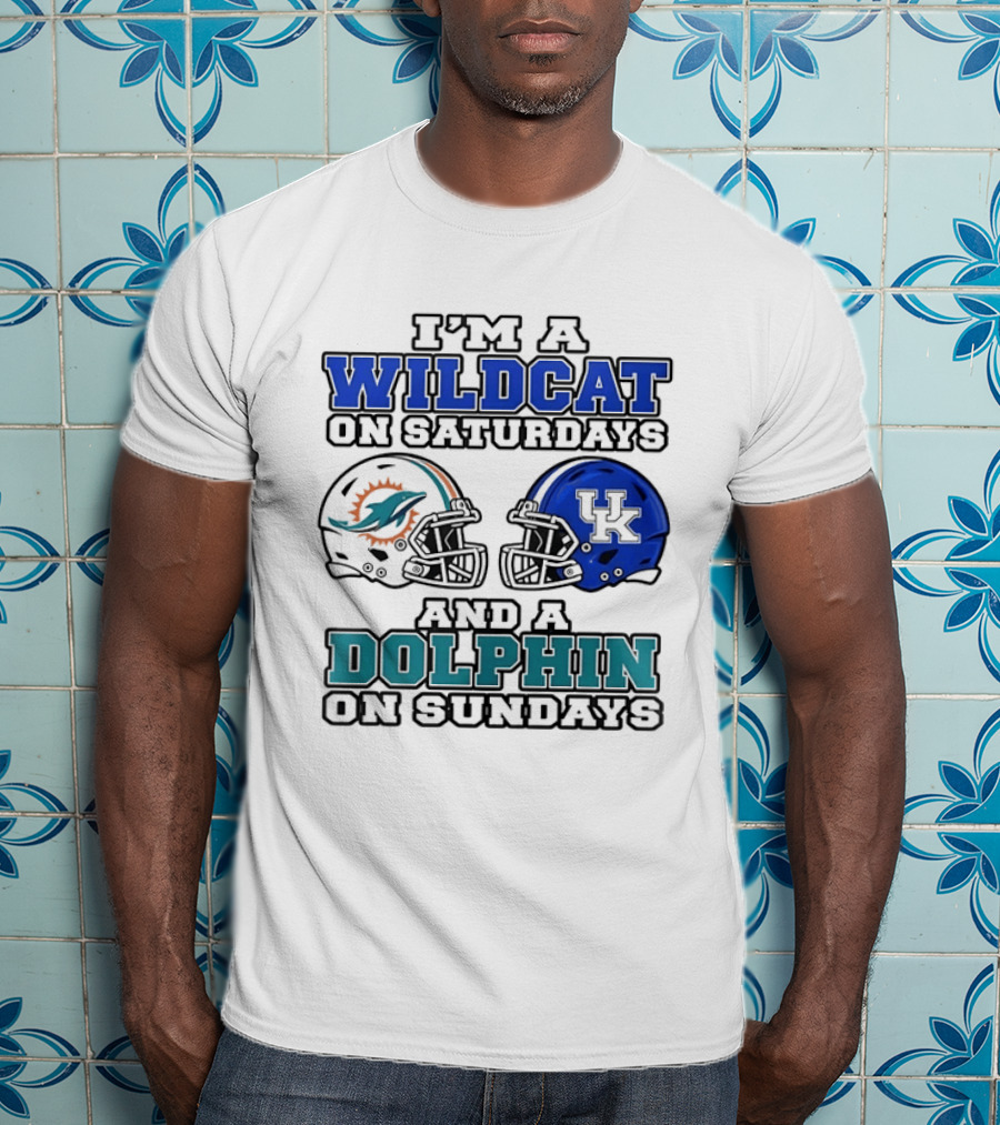 I'm A Kentucky Wildcats On Saturdays And A Miami Dolphins On Sundays NCAA X 2026 T-Shirt