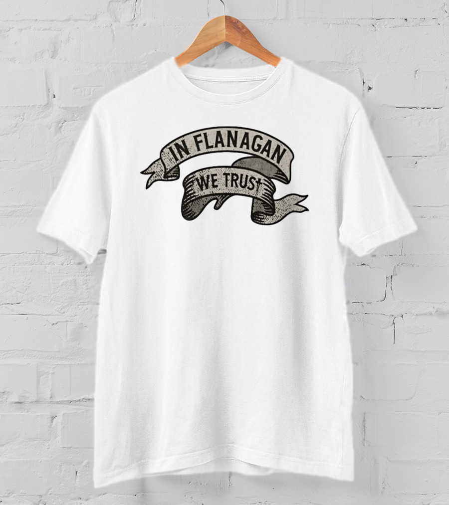 In Flanagan We Trust Coach Team Sports Banner Ribbon T-Shirt