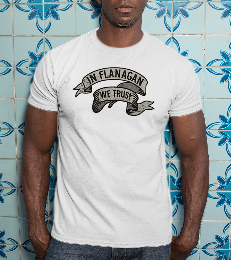 In Flanagan We Trust Coach Team Sports Banner Ribbon T-Shirt