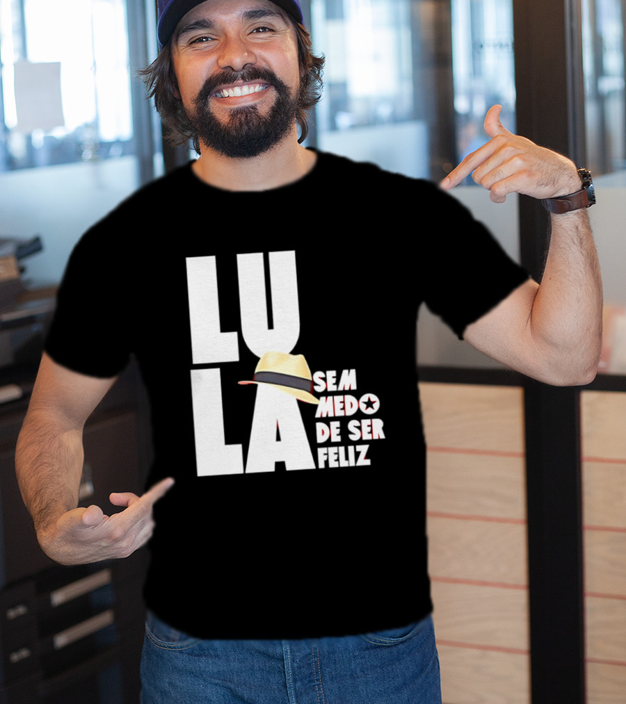 Lula Sem Medo De Ser Feliz Brazil Politics Straw Hat T-Shirt