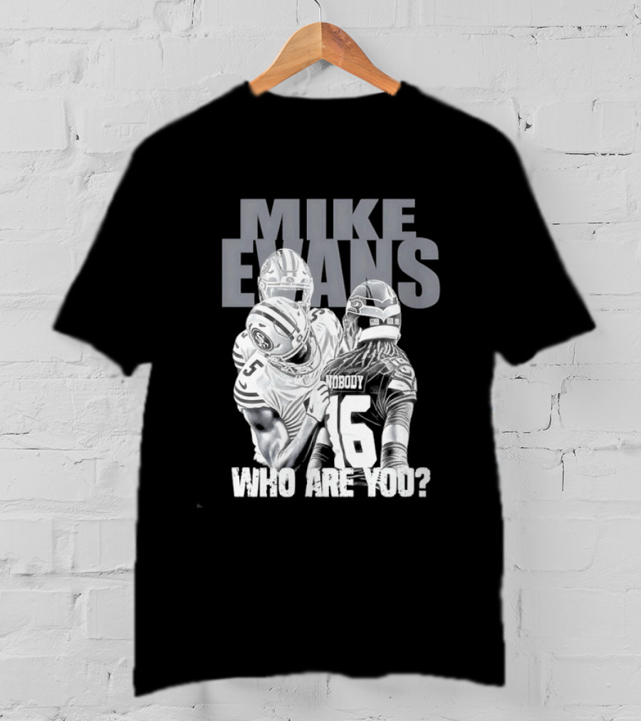 Mike Evans Who Are You Football Fan T-Shirt