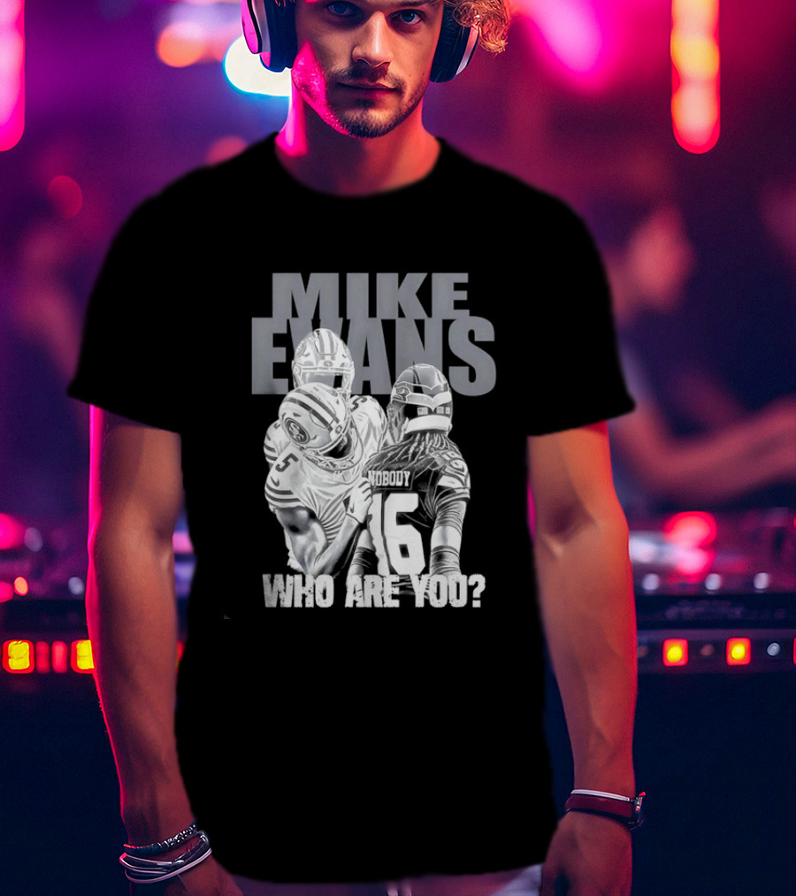 Mike Evans Who Are You Football Fan T-Shirt