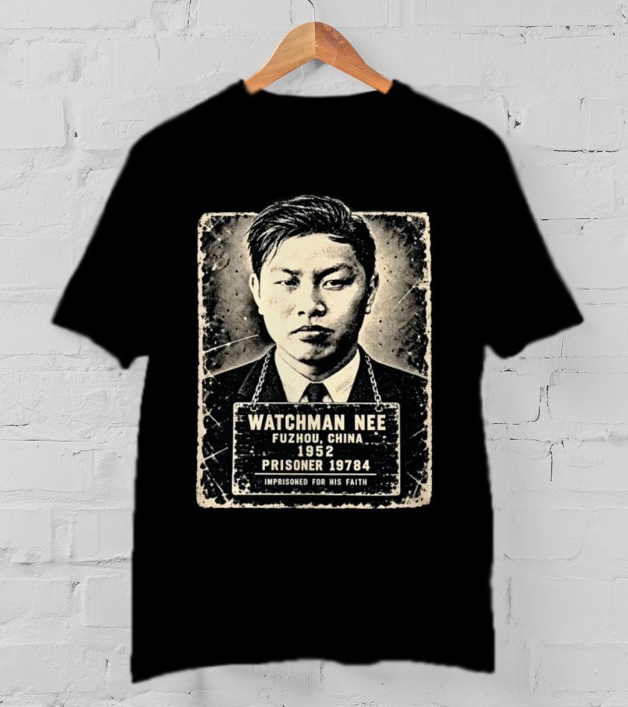 Man Nee Fuzhou China 1952 Prisoner 19784 Imprisoned For His Faith T-Shirt