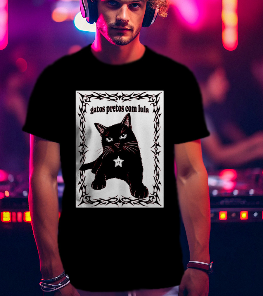 Gatos Pretos Com Lula PT Black Cat Brazil Politics T-Shirt
