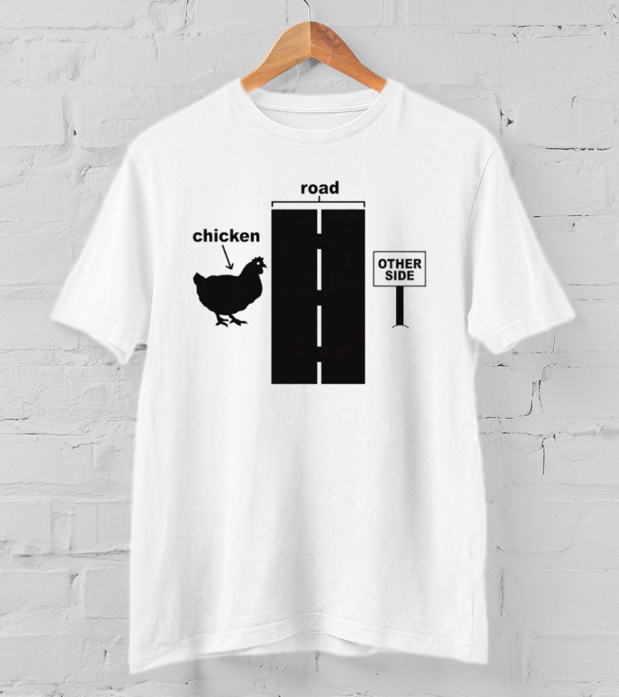 Chicken Arrow Road Other Side Sign T-Shirt