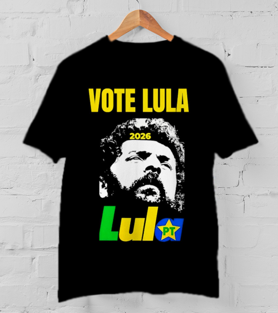 Vote Lula 2026 PT Brazil Politics Election Campaign T-Shirt