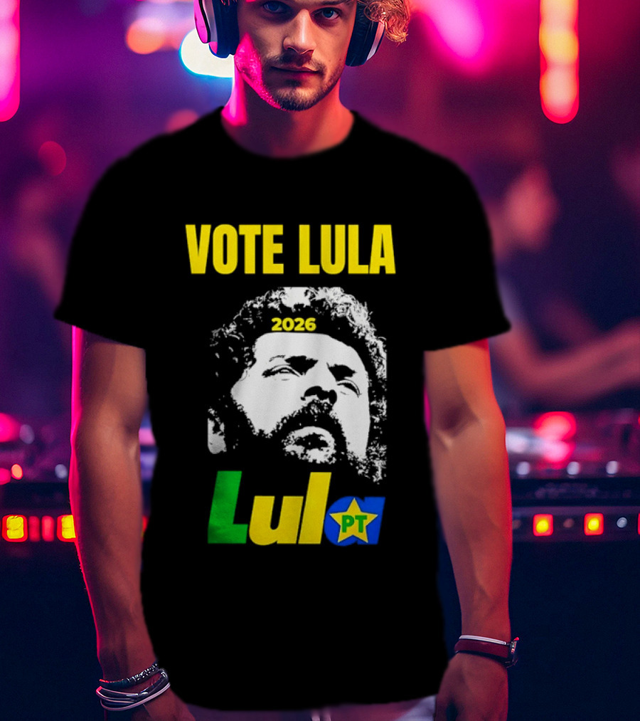 Vote Lula 2026 PT Brazil Politics Election Campaign T-Shirt