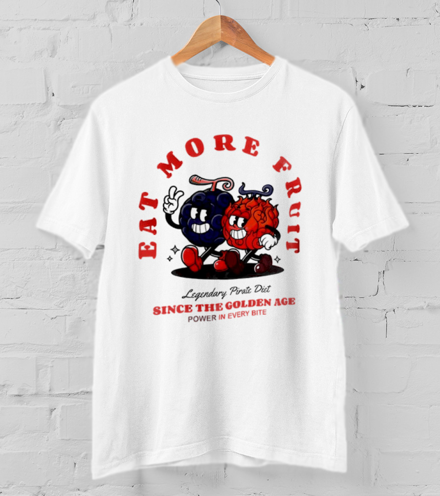 Eat More Fruit Legendary Pirate Diet Since The Golden Age Power In Every Bite Fun Characters T-Shirt