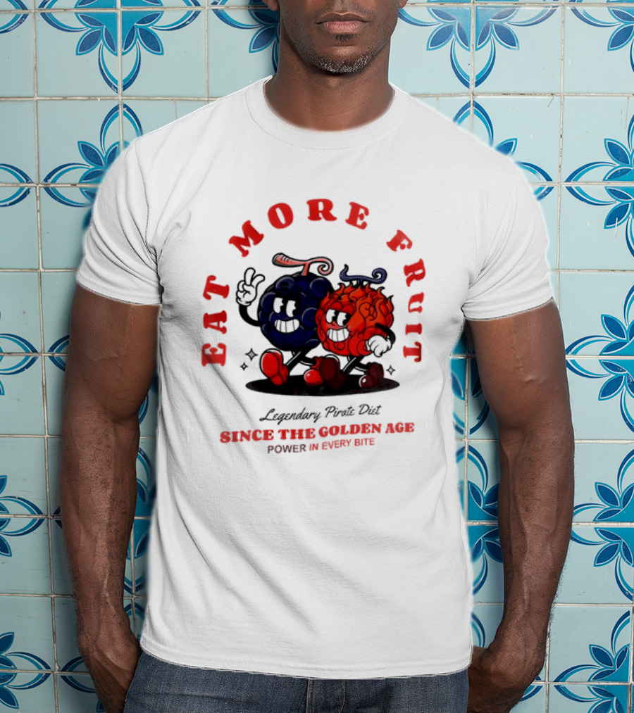 Eat More Fruit Legendary Pirate Diet Since The Golden Age Power In Every Bite Fun Characters T-Shirt