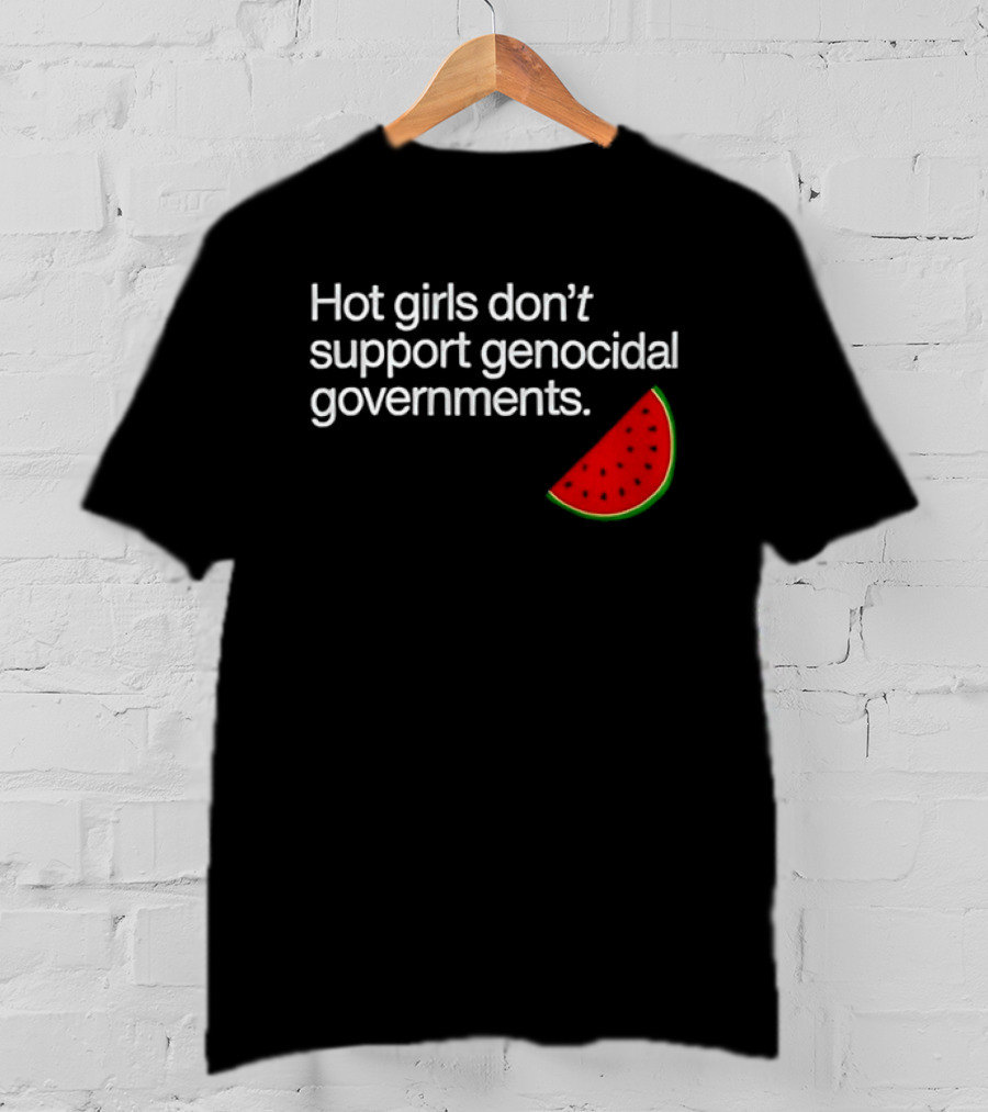 Hot Girls Don't Support Genocidal Governments Watermelon Slice T-Shirt
