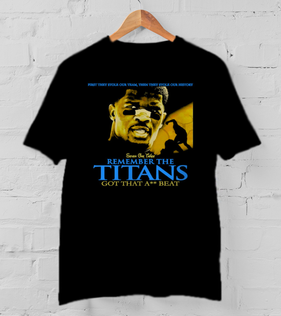 Remember The Titans Got That Beat First They Stole Our Team Then They Stole Our History T-Shirt