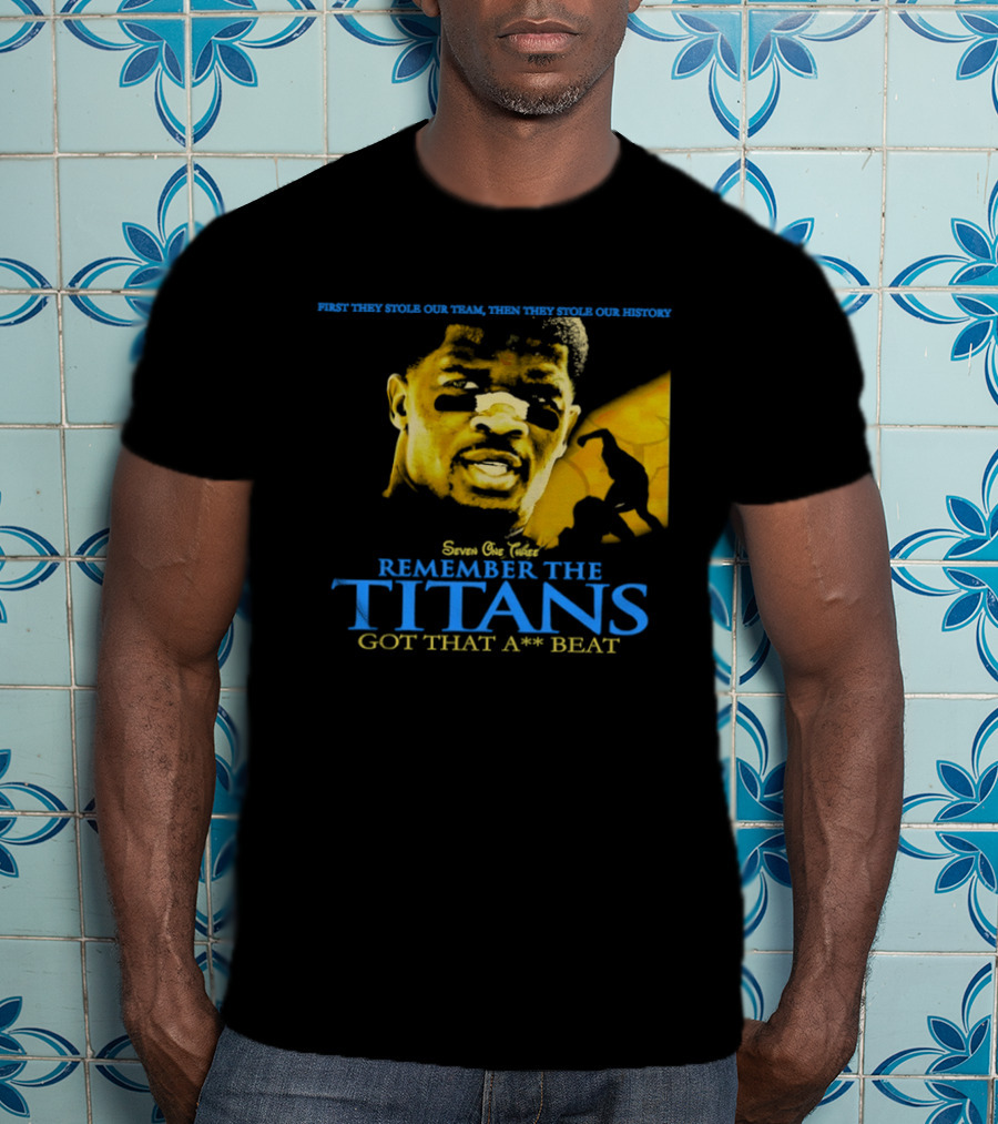 Remember The Titans Got That Beat First They Stole Our Team Then They Stole Our History T-Shirt