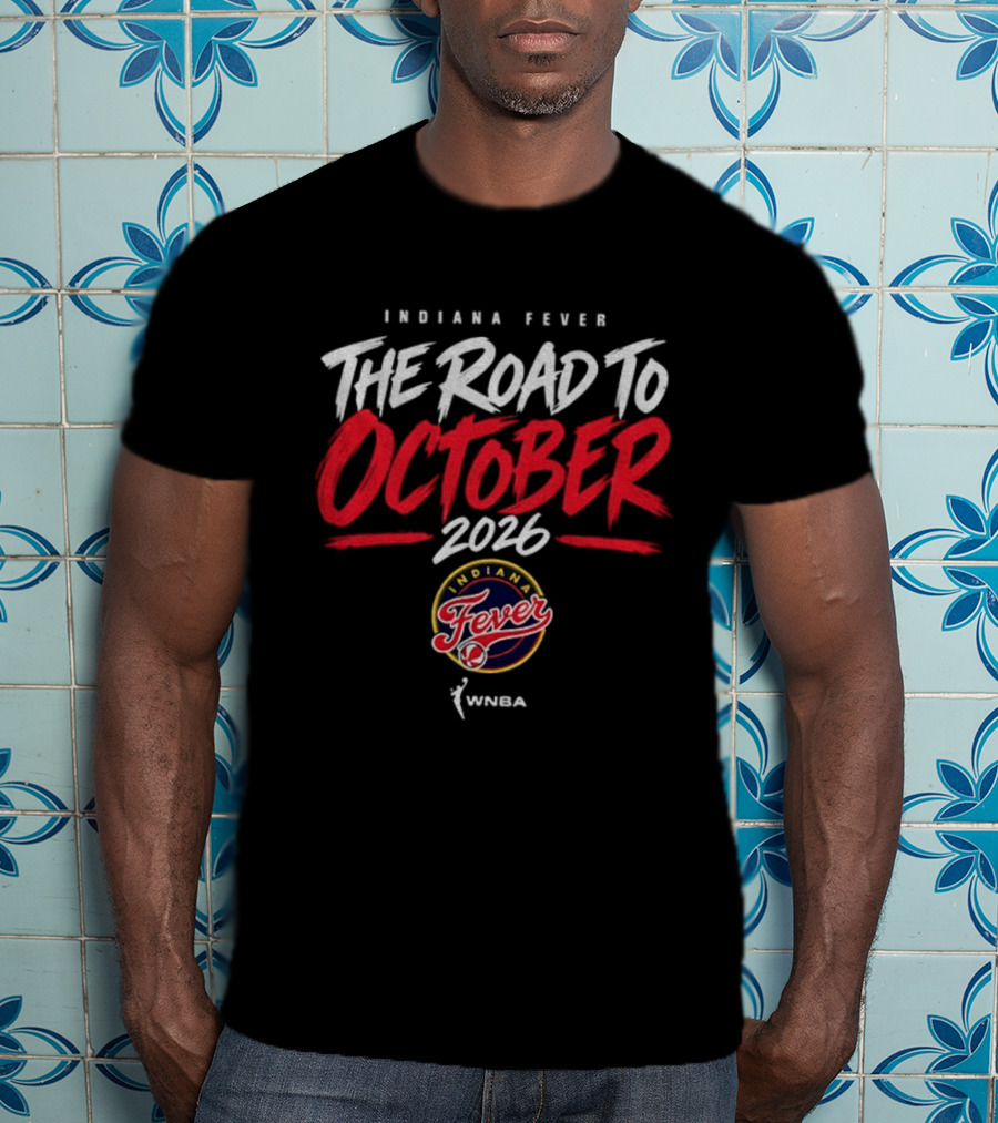 Indiana Fever WNBA The Road To October 2026 T-Shirt
