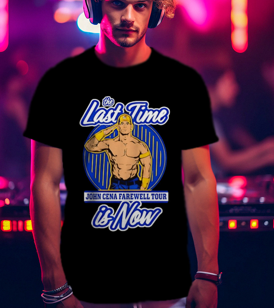 The Last Time John Cena Farewell Tour Is Now T-Shirt