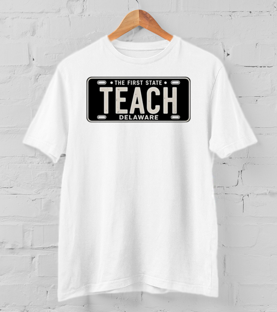 TEACH Delaware The First State License Plate T-Shirt
