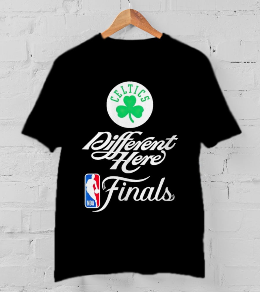 Celtics Different Here Finals NBA Boston Celtics T-Shirt