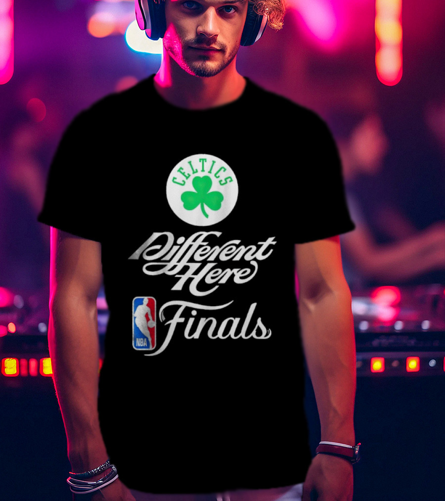 Celtics Different Here Finals NBA Boston Celtics T-Shirt