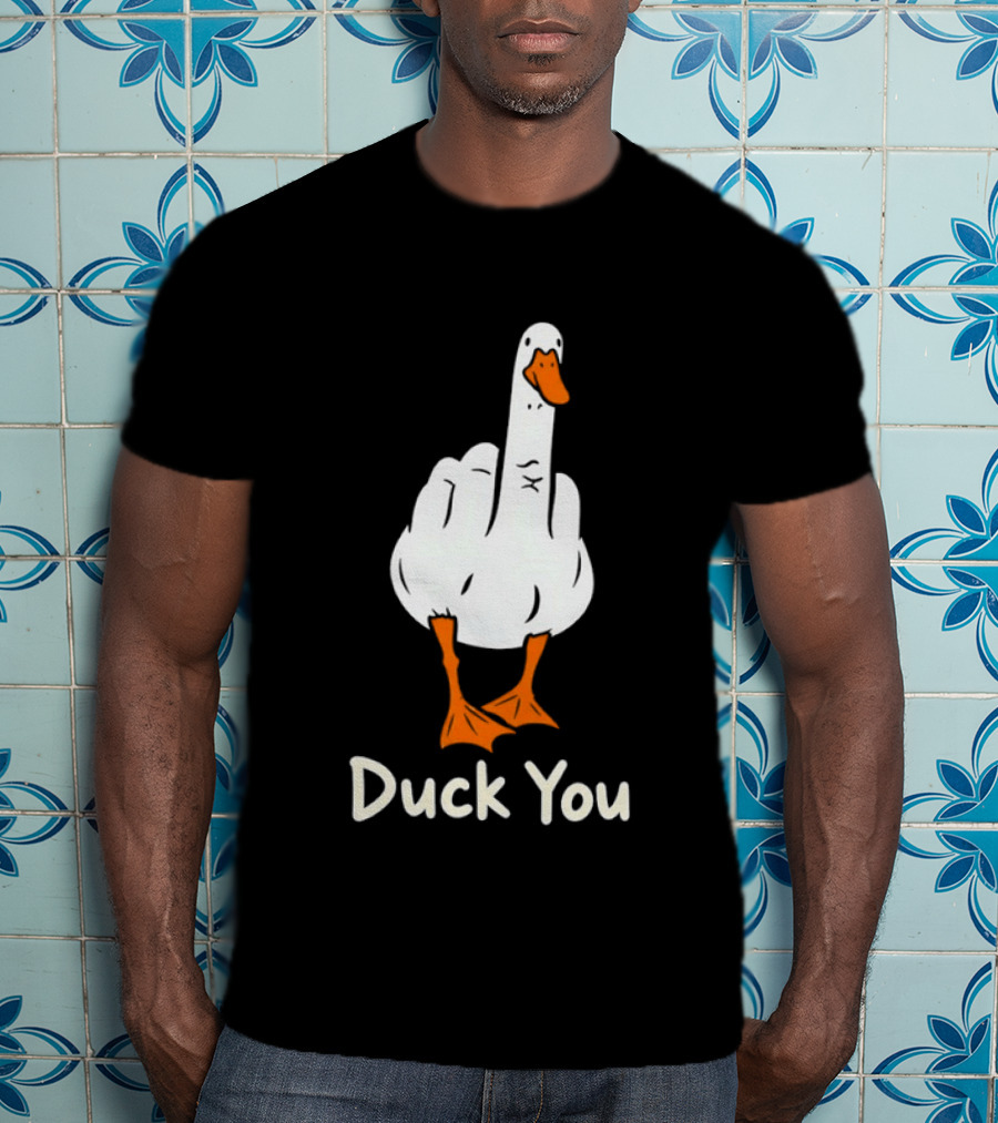 Duck You Middle Finger Goose Sarcastic Bird Humorous T-Shirt