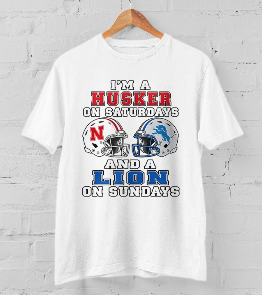 I'm A Husker On Saturdays And A Lion On Sundays Nebraska 2026 T-Shirt