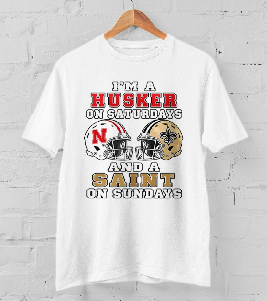 I'm A Husker On Saturdays And A Saint On Sundays Nebraska Cornhuskers New Orleans Saints 2 Helmet T-Shirt