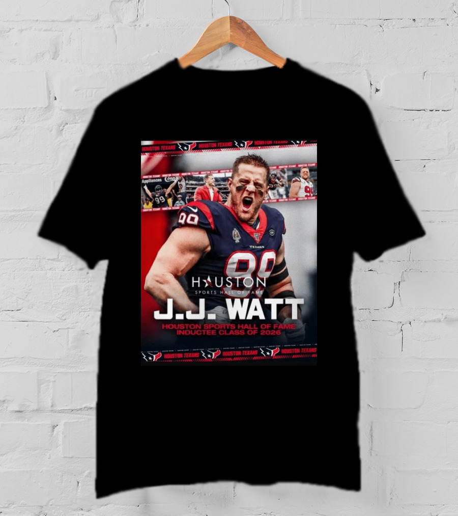 J.J. Watt Houston Texans Hall Of Fame Inductee Class Of 2026 T-Shirt
