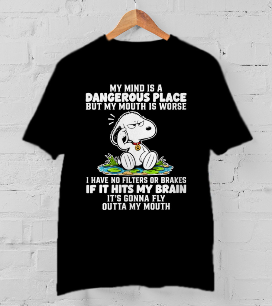 Snoopy My Mind Is A Dangerous Place No Filters Or Brakes T-Shirt
